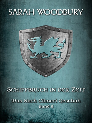 cover image of Schiffbruch in der Zeit (Was nach Cilmeri geschah Band 8)
